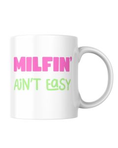 Чаша MILFIN' AIN'T EASY